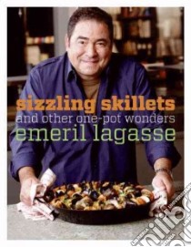 Sizzling Skillets and Other One-Pot Wonders libro in lingua di Lagasse Emeril, Freeman Steven (PHT)