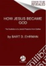 How Jesus Became God