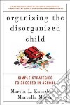 Organizing the Disorganized Child libro str