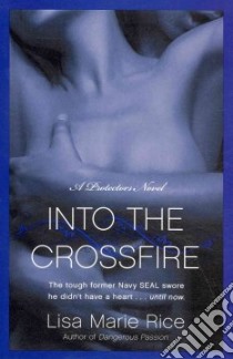 Into the Crossfire libro in lingua di Rice Lisa Marie
