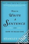 How to Write a Sentence And How to Read One libro str