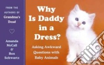 Why Is Daddy in a Dress? libro in lingua di McCall Amanda, Schwartz Ben