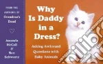 Why Is Daddy in a Dress?