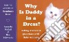 Why Is Daddy in a Dress? libro str