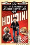 The Amazing Adventures of John Smith, Jr. Aka Houdini libro str