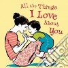 All the Things I Love About You libro str