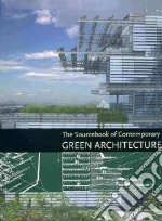 The Sourcebook of Contemporary Green Architecture