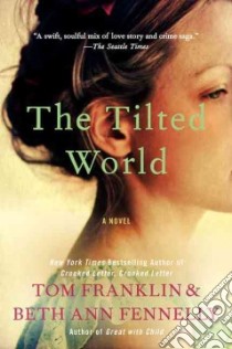 The Tilted World libro in lingua di Franklin Tom, Fennelly Beth Ann