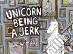 Unicorn Being a Jerk