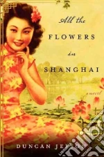 All the Flowers in Shanghai
