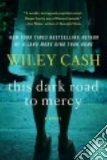 This Dark Road to Mercy libro in lingua di Cash Wiley