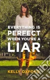 Everything Is Perfect When You're a Liar libro str