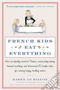 French Kids Eat Everything libro in lingua di Le Billon Karen