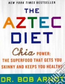 The Aztec Diet libro in lingua di Arnot Bob