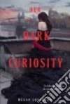 Her Dark Curiosity libro str