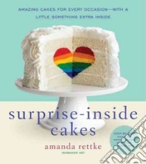 Surprise-Inside Cakes libro in lingua di Rettke Amanda
