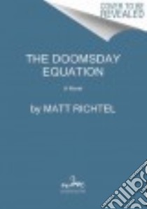 The Doomsday Equation libro in lingua di Richtel Matt