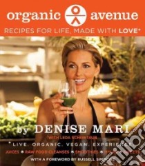 Organic Avenue libro in lingua di Mari Denise, Scheintaub Leda, Winter Debra (CON), Bacon Quentin (PHT)