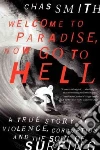 Welcome to Paradise, Now Go to Hell libro str