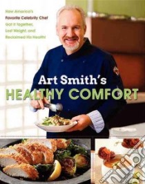 Art Smith's Healthy Comfort libro in lingua di Smith Art