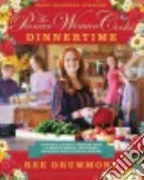 The Pioneer Woman Cooks Dinnertime libro in lingua di Drummond Ree