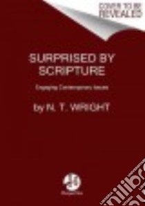 Surprised by Scripture libro in lingua di Wright N. T.