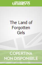 The Land of Forgotten Girls