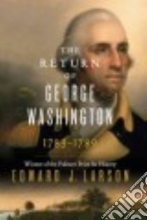 The Return of George Washington libro in lingua di Larson Edward J.