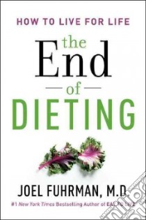The End of Dieting libro in lingua di Fuhrman Joel