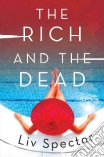 The Rich and the Dead libro in lingua di Spector Liv