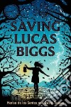 Saving Lucas Biggs libro str