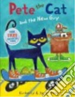 Pete the Cat and the New Guy