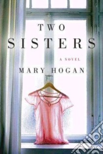 Two Sisters libro in lingua di Hogan Mary
