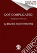 Dot Complicated