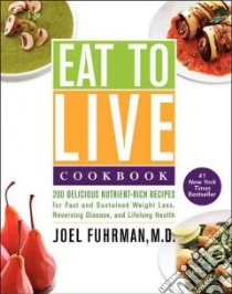 Eat to Live Cookbook libro in lingua di Fuhrman Joel M.D.