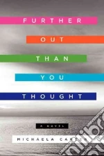 Further Out Than You Thought