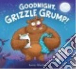 Goodnight, Grizzle Grump!
