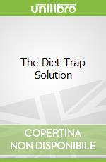 The Diet Trap Solution