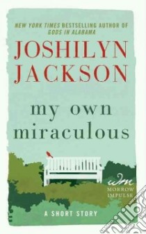 My Own Miraculous libro in lingua di Jackson Joshilyn