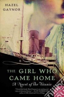 The Girl Who Came Home libro in lingua di Gaynor Hazel