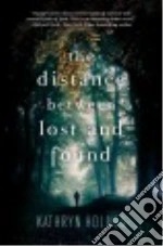 The Distance Between Lost and Found libro str