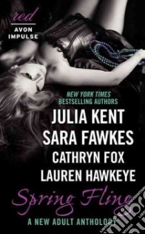 Spring Fling libro in lingua di Kent Julia, Fawkes Sara, Fox Cathryn, Hawkeye Lauren