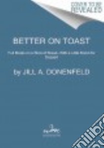 Better on Toast libro in lingua di Donenfeld Jill