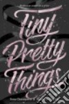 Tiny Pretty Things libro str