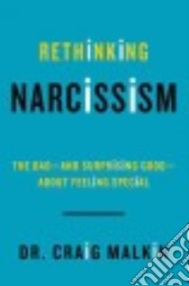 Rethinking Narcissism libro in lingua di Malkin Craig