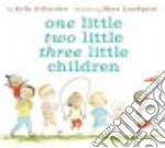 One Little Two Little Three Little Children