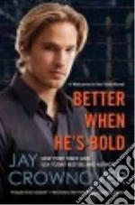 Better When He's Bold