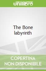 The Bone labyrinth