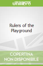 Rulers of the Playground libro in lingua di Kuefler Joseph