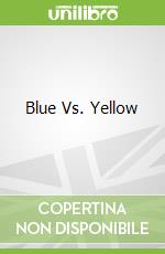 Blue Vs. Yellow libro in lingua di Sullivan Tom